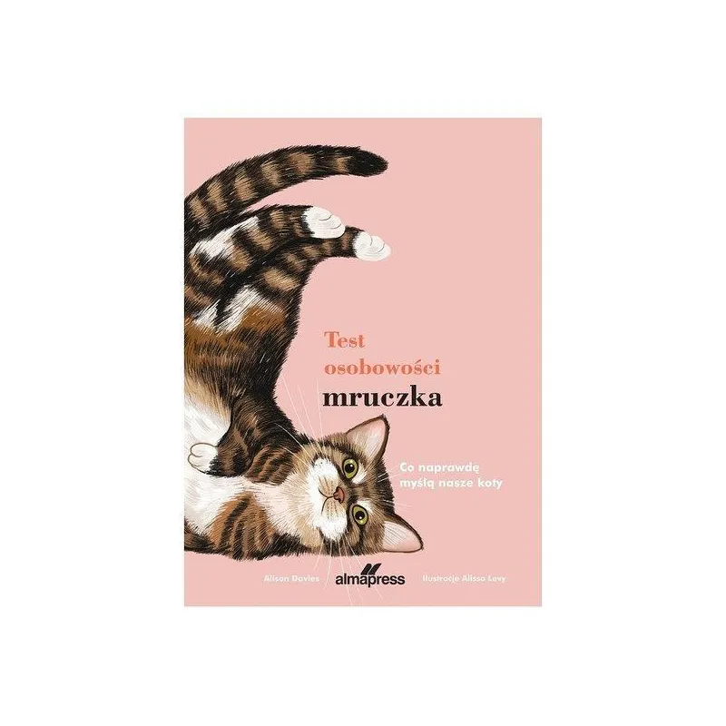 Test osobowości mruczka Co naprawdę myślą nasi koci przyjaciele  Davies Alison