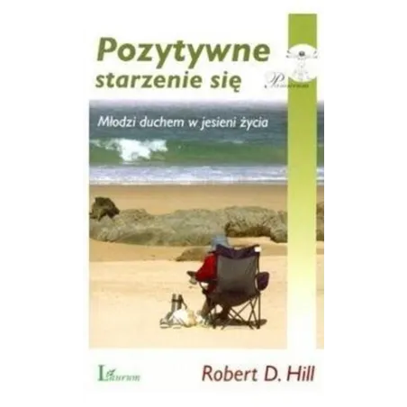 Pozytywne Starzenie Się. Młodzi Duchem W Jesieni Życia