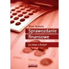 Sprawozdanie finansowe. Co mówi o firmie Piotr Rybicki