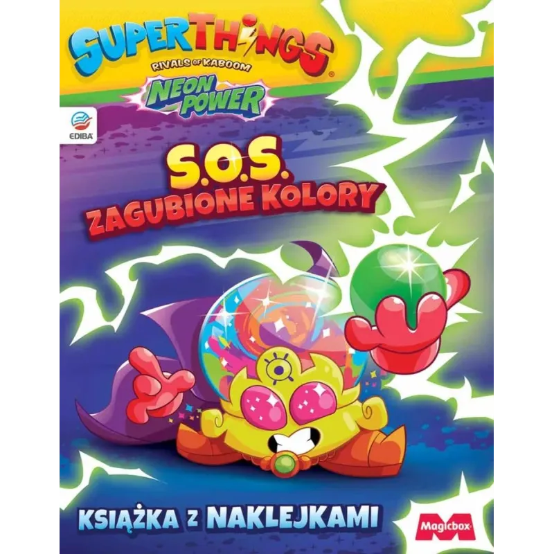 SUPER THINGS NEON POWER. S.O.S. ZAGUBIONE KOLORY. KSIĄŻKA Z NAKLEJKAMI