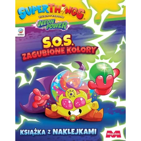 Super Things Neon Power. S.o.s. Zagubione Kolory. Książka Z Naklejkami