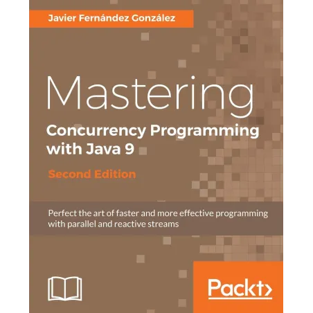 Mastering Concurrency Programming With Jawa 9