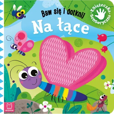 Na Łące. Baw Się I Dotknij. Książeczka Sensoryczna
