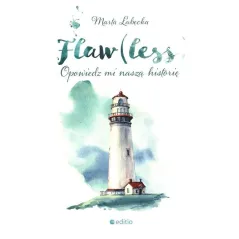 FLAW(LESS) OPOWIEDZ MI NASZĄ HISTORIĘ Marta Łabęcka - Editio
