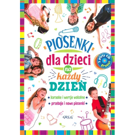 PIOSENKI DLA DZIECI NA KAŻDY DZIEŃ + 2 X CD - Greg