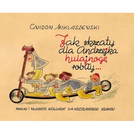 Jak Skrzaty Dla Andrzejka Hulajnogę Robiły