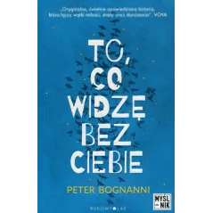 TO CO WIDZĘ BEZ CIEBIE Peter Bognanni - Bukowy las
