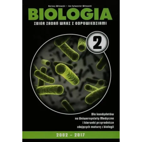 BIOLOGIA ZBIÓR ZADAŃ WRAZ Z ODPOWIEDZIAMI 2 Dariusz Witowski, Jan Witowski - Nowa Matura