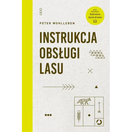 INSTRUKCJA OBSŁUGI LASU Peter Wohlleben - Otwarte