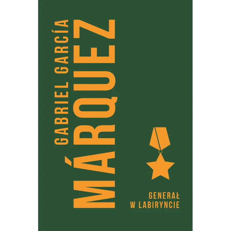 GENERAŁ W LABIRYNCIE Gabriel Garcia Marquez - Muza