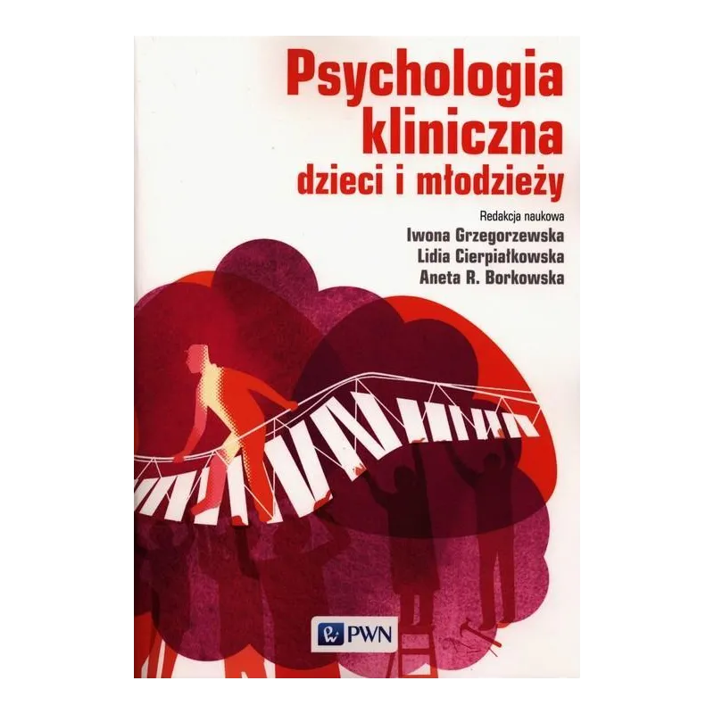 PSYCHOLOGIA KLINICZNA DZIECI I MŁODZIEŻY - PWN