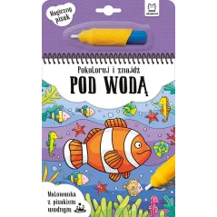 POKOLORUJ I ZNAJDŹ POD WODĄ. MALOWANKA Z PISAKIEM WODNYM - Aksjomat
