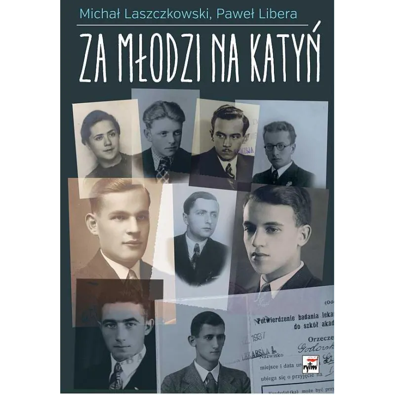 Za młodzi na Katyń Libera Paweł Laszczkowski Michał Libera Paweł, Laszczkowski Michał Za młodzi na Katyń Libera Paweł Laszczkowski Michał Libera Paweł, Laszczkowski Michał