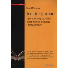 Insider trading z perspektywy regulacji europejskich polskich i szwajcarskich  Michalski Paweł