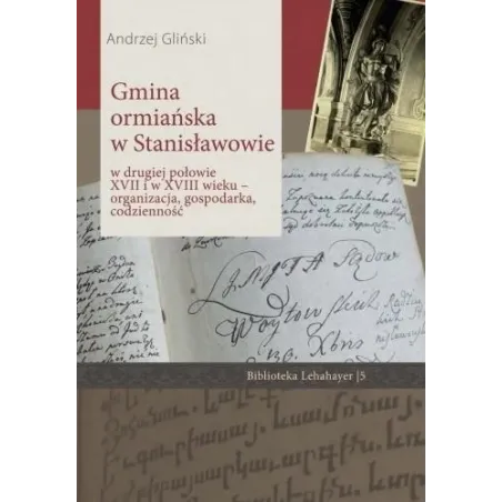 Gmina Ormiańska W Stanisławowie W Drugiej Połowie Xvii I W Xviii Wieku