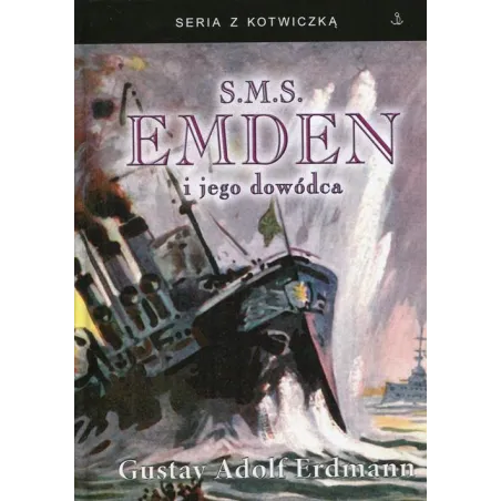 S.m.s. Emden I Jego Dowódca