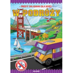 W PODRÓŻY PROSTE SKŁADANKI DLA DZIECI OPRACOWANIE ZBIOROWE