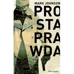 PROSTA PRAWDA Mark Johnson - Świat Książki