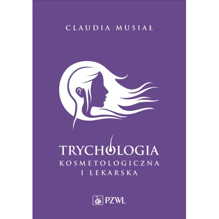 Trychologia Kosmetologiczna I Lekarska