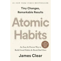 ATOMIC HABITS (EXP): AN EASY & PROVEN WAY TO BUILD GOOD HABITS & BREAK BAD ONES