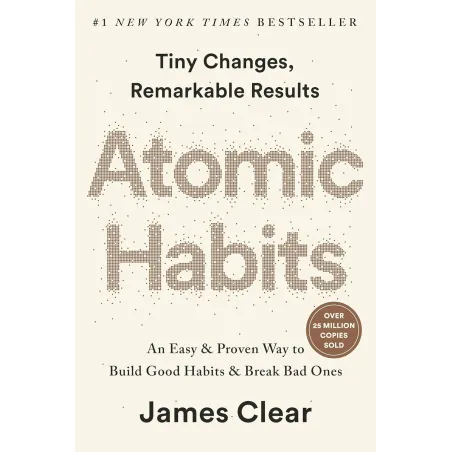 ATOMIC HABITS (EXP): AN EASY & PROVEN WAY TO BUILD GOOD HABITS & BREAK BAD ONES