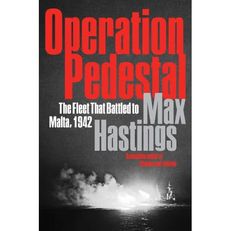 OPERATION PEDESTAL: THE FLEET THAT BATTLED TO MALTA 1942