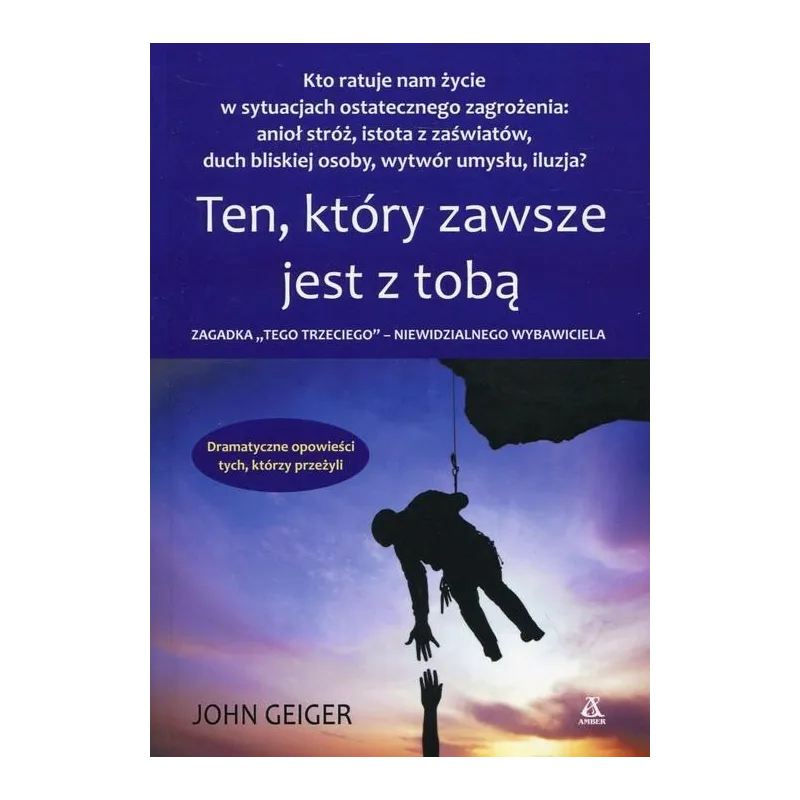 TEN, KTÓRY ZAWSZE JEST Z TOBĄ John Geiger - Amber