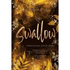 SWALLOW. NADZIEJA NA LEPSZE JUTRO