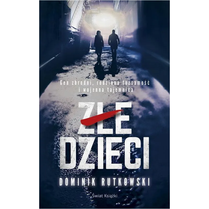 ZŁE DZIECI Dominik Rutkowski - Świat Książki