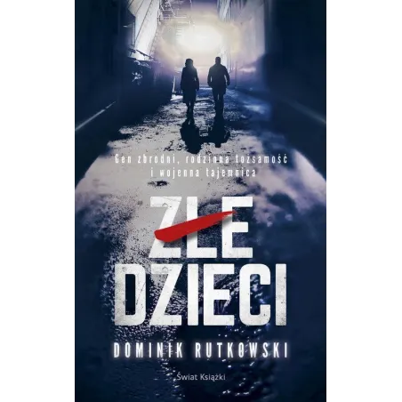 ZŁE DZIECI Dominik Rutkowski - Świat Książki