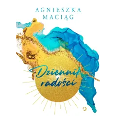 DZIENNIK RADOŚCI Agnieszka Maciąg - Otwarte