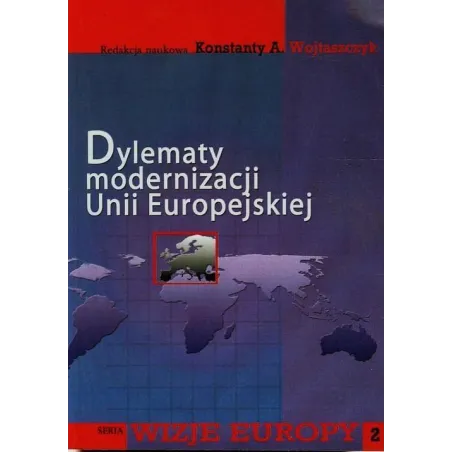 DYLEMATY MODERNIZACJI UNII EUROPEJSKIEJ Konstanty Wojtaszczyk - Aspra