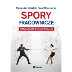 SPORY PRACOWNICZE ROZWIĄZYWANIE I ZAPOBIEGANIE Aleksander Binsztok - Marina