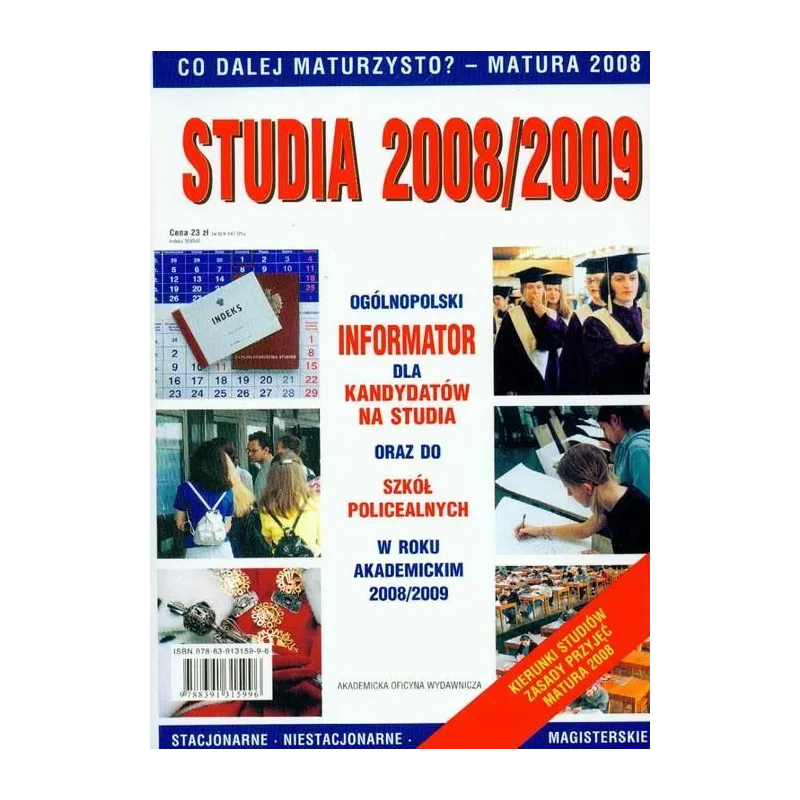 STUDIA 2008/2009 INFORMATOR DLA KANDYDATÓW NA STUDIA ORAZ DO SZKÓŁ POLICEALNYCH W ROKU AKADEMICKIM 2008/2009 - Akademicka ...
