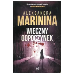 WIECZNY ODPOCZYNEK Aleksandra Marinina - Czwarta Strona