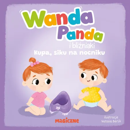 Wanda Panda i bliźniaki. Kupa siku na nocniku!. Wanda Panda Opracowanie zbiorowe