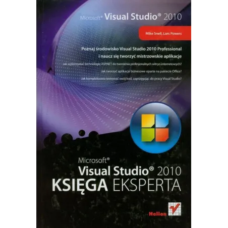 MICROSOFT VISUAL STUDIO 2010 KSIĘGA AKSPERTA Mike Snell - Helion