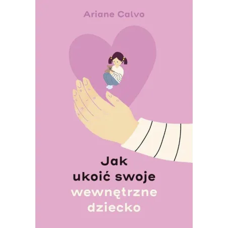JAK UKOIĆ SWOJE WEWNĘTRZNE DZIECKO - Muza