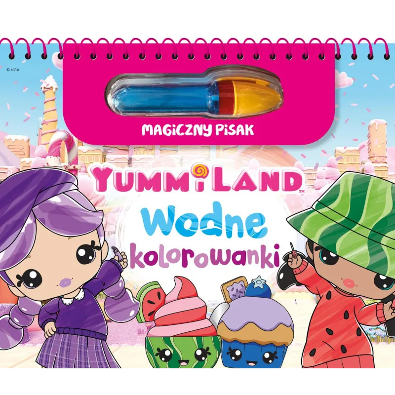 YUMMILAND. KOLOROWANKI WODNE I MAGICZNY PISAK