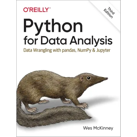 PYTHON FOR DATA ANALYSIS: DATA WRANGLING WITH PANDAS, NUMPY AND JUPYTER