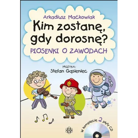 Kim Zostanę Gdy Dorosnę? Piosenki O Zawodach + 2Cd