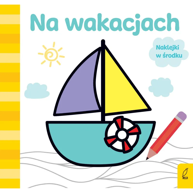JUŻ KOLORUJĘ. NA WAKACJACH Patrycja Wojtkowiak-Skóra - Wilga