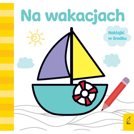 JUŻ KOLORUJĘ. NA WAKACJACH Patrycja Wojtkowiak-Skóra - Wilga