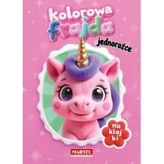 KOLOROWA FRAJDA. JEDNOROŻCE Z NAKLEJKAMI