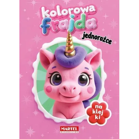 KOLOROWA FRAJDA. JEDNOROŻCE Z NAKLEJKAMI