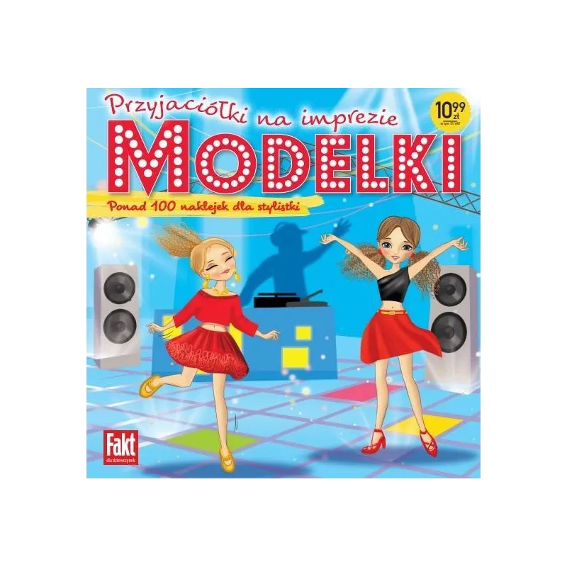 PRZYJACIÓŁKI NA IMPREZIE. MODELKI. KSIĄŻECZKA Z NAKLEJKAMI