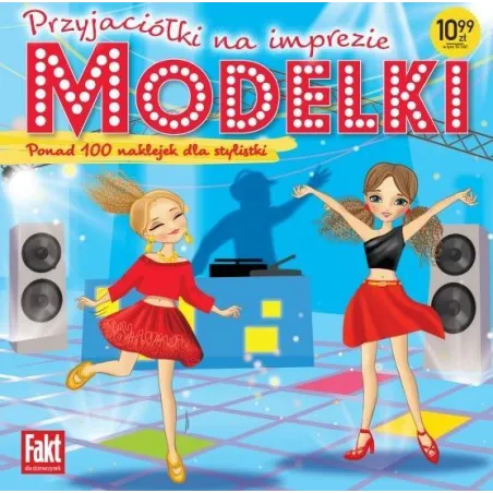 PRZYJACIÓŁKI NA IMPREZIE. MODELKI. KSIĄŻECZKA Z NAKLEJKAMI