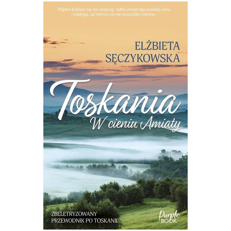 TOSKANIA. W CIENIU AMIATY