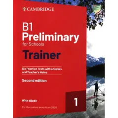 B1 PRELIMINARY FOR SCHOOLS TRAINER 1 FOR THE REVISED 2020 EXAM SIX PRACTICE TESTS WITH ANSWERS AND TEACHERS NOTES WITH ...