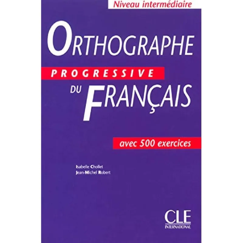 ORTHOGRAPHE PROGRESSIVE DU FRANCAIS INTERMEDIAIRE LIVRE